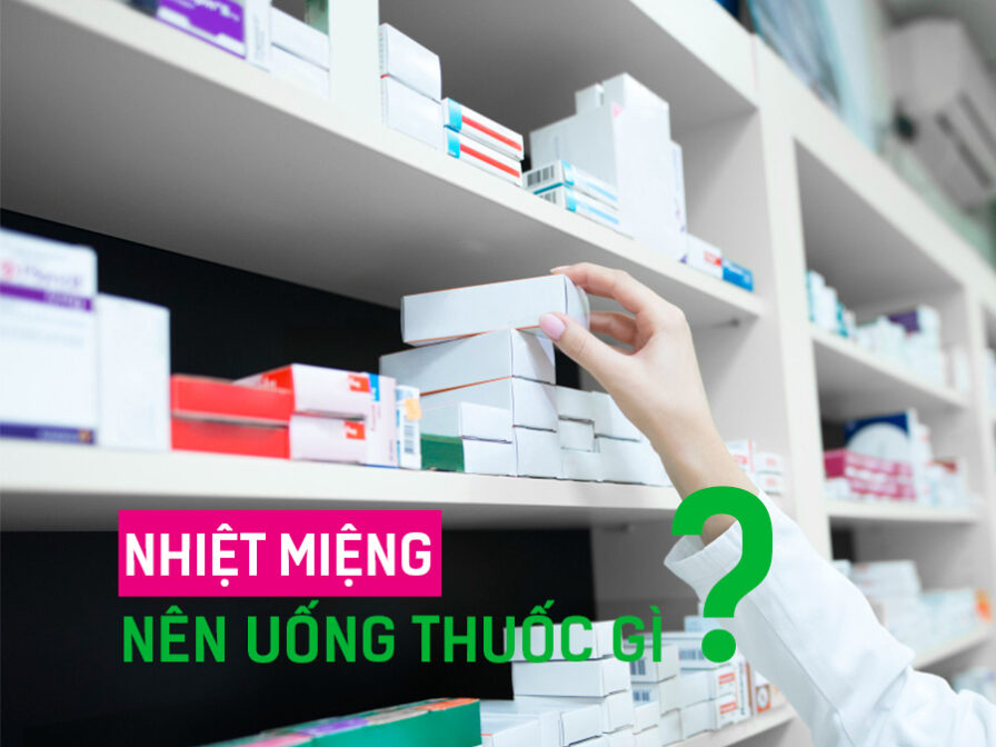 Bệnh nhiệt miệng nên uống thuốc gì?